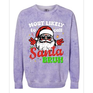 Most Likely To Call Santa Bruh Family Christmas Funny Colorblast Crewneck Sweatshirt