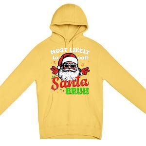 Most Likely To Call Santa Bruh Family Christmas Funny Premium Pullover Hoodie