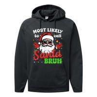 Most Likely To Call Santa Bruh Family Christmas Funny Performance Fleece Hoodie