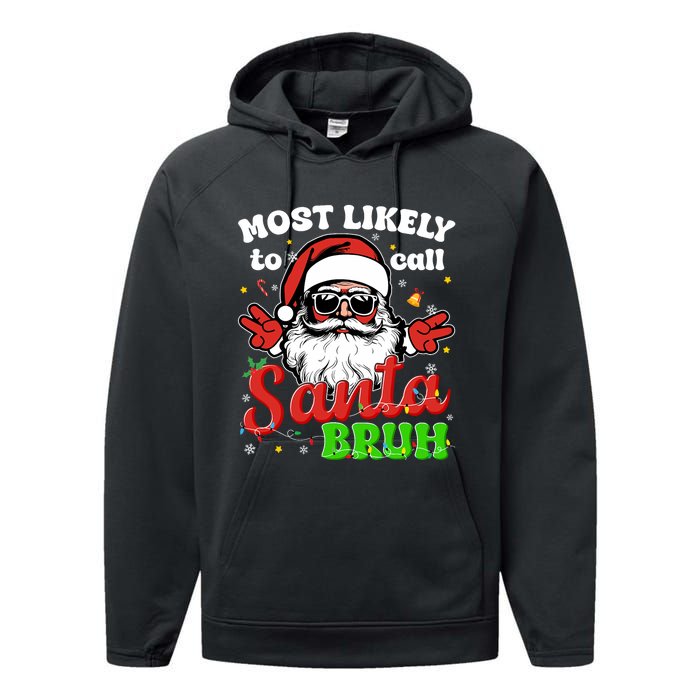 Most Likely To Call Santa Bruh Family Christmas Funny Performance Fleece Hoodie