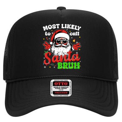 Most Likely To Call Santa Bruh Family Christmas Funny High Crown Mesh Back Trucker Hat