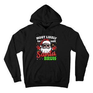 Most Likely To Call Santa Bruh Family Christmas Funny Hoodie