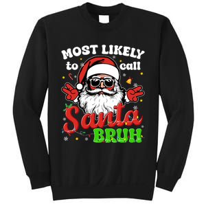 Most Likely To Call Santa Bruh Family Christmas Funny Sweatshirt