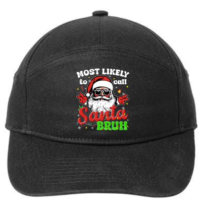 Most Likely To Call Santa Bruh Family Christmas Funny 7-Panel Snapback Hat