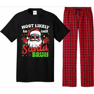 Most Likely To Call Santa Bruh Family Christmas Funny Pajama Set