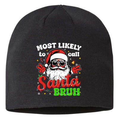 Most Likely To Call Santa Bruh Family Christmas Funny Sustainable Beanie