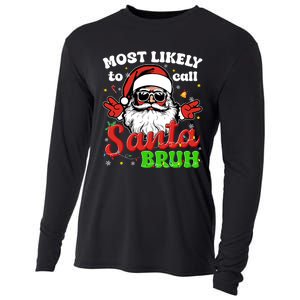 Most Likely To Call Santa Bruh Family Christmas Funny Cooling Performance Long Sleeve Crew