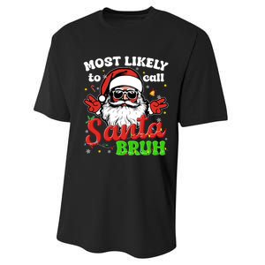 Most Likely To Call Santa Bruh Family Christmas Funny Performance Sprint T-Shirt