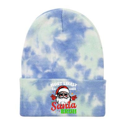 Most Likely To Call Santa Bruh Family Christmas Funny Tie Dye 12in Knit Beanie