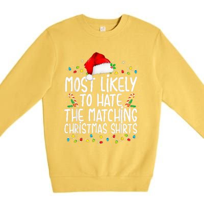 Most Likely To Hate Matching Christmas Funny Family Matching  Premium Crewneck Sweatshirt