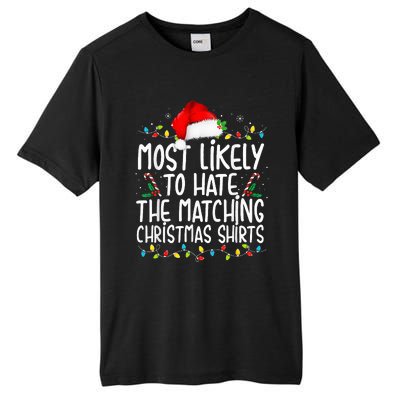 Most Likely To Hate Matching Christmas Funny Family Matching  Tall Fusion ChromaSoft Performance T-Shirt