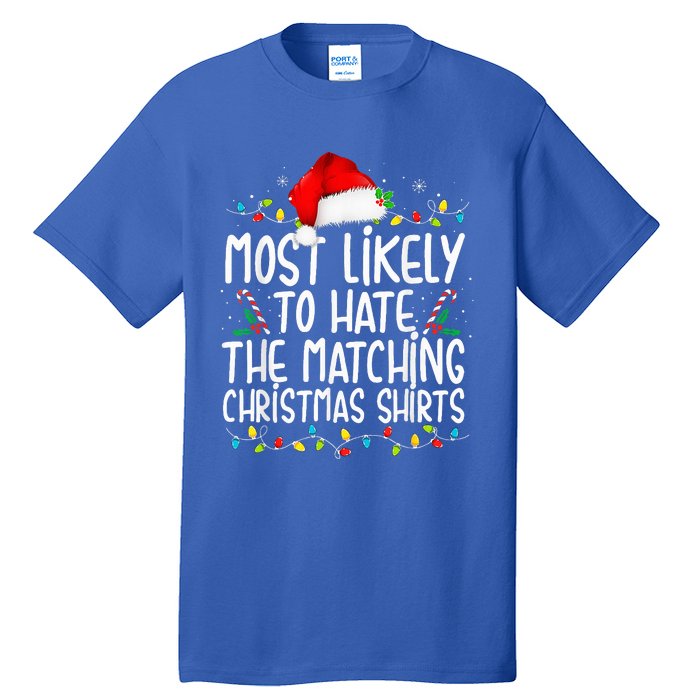 Most Likely To Hate Matching Christmas Funny Family Matching  Tall T-Shirt