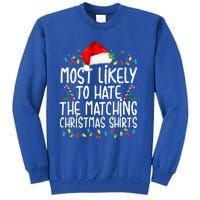 Most Likely To Hate Matching Christmas Funny Family Matching  Tall Sweatshirt