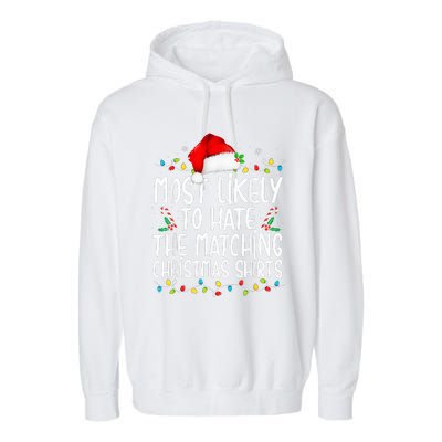 Most Likely To Hate Matching Christmas Funny Family Matching  Garment-Dyed Fleece Hoodie