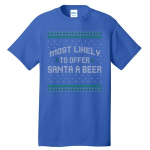 Most Likely To Offer Santa A Beer Ugly Christmas Shirts For Family Tall T-Shirt