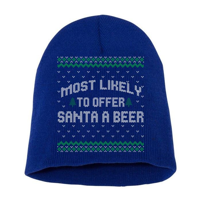 Most Likely To Offer Santa A Beer Ugly Christmas Shirts For Family Short Acrylic Beanie