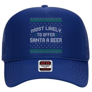 Most Likely To Offer Santa A Beer Ugly Christmas Shirts For Family High Crown Mesh Back Trucker Hat