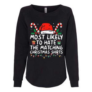 Most Likely To Hate Matching Christmas Funny Family Matching Womens California Wash Sweatshirt