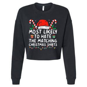 Most Likely To Hate Matching Christmas Funny Family Matching Cropped Pullover Crew