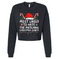 Most Likely To Hate Matching Christmas Funny Family Matching Cropped Pullover Crew