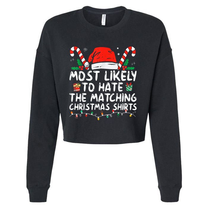 Most Likely To Hate Matching Christmas Funny Family Matching Cropped Pullover Crew