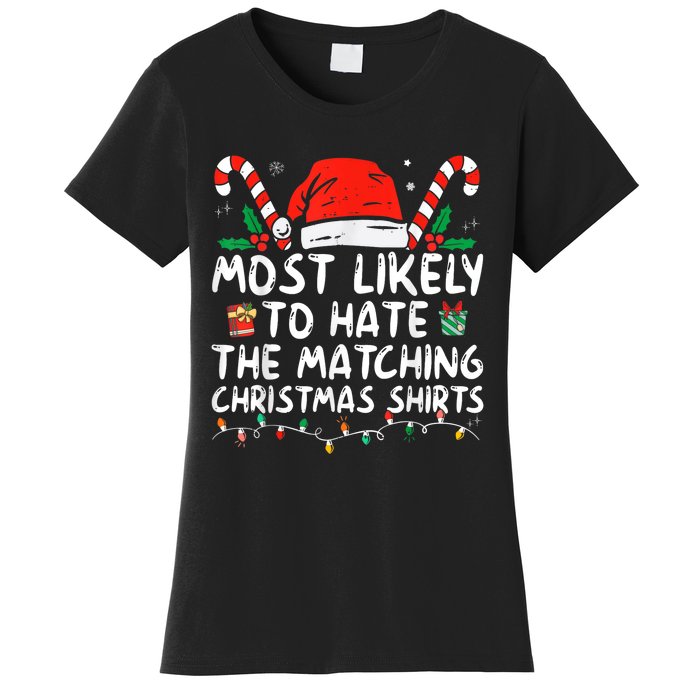 Most Likely To Hate Matching Christmas Funny Family Matching Women's T-Shirt