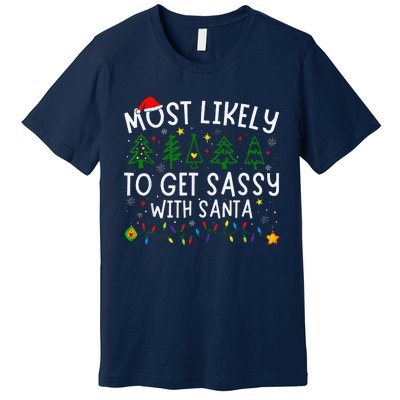 Most Likely To Get Sassy With Santa Matching Christmas Premium T-Shirt