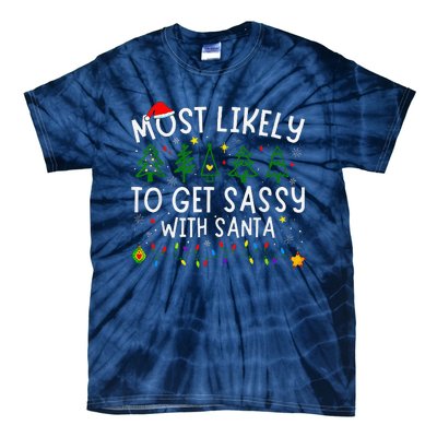 Most Likely To Get Sassy With Santa Matching Christmas Tie-Dye T-Shirt