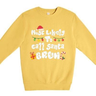 Most Likely To Call Santa Bruh Family Christmas Funny Premium Crewneck Sweatshirt