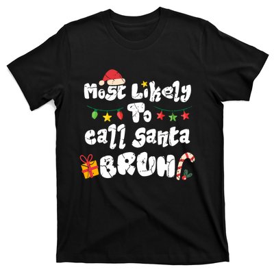 Most Likely To Call Santa Bruh Family Christmas Funny T-Shirt