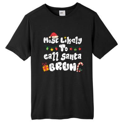 Most Likely To Call Santa Bruh Family Christmas Funny Tall Fusion ChromaSoft Performance T-Shirt