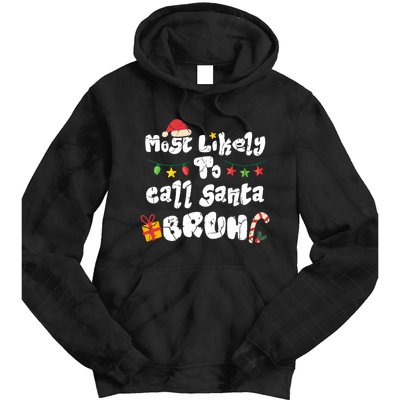 Most Likely To Call Santa Bruh Family Christmas Funny Tie Dye Hoodie