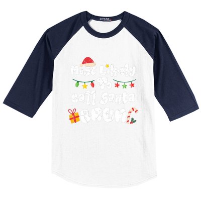 Most Likely To Call Santa Bruh Family Christmas Funny Baseball Sleeve Shirt