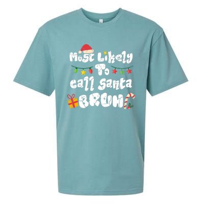 Most Likely To Call Santa Bruh Family Christmas Funny Sueded Cloud Jersey T-Shirt