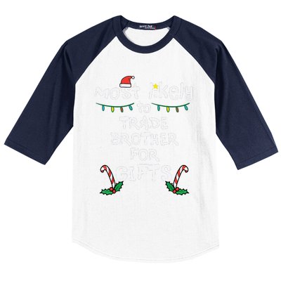 Most Likely Trade Brother For Gifts Christmas Xmas Family Baseball Sleeve Shirt