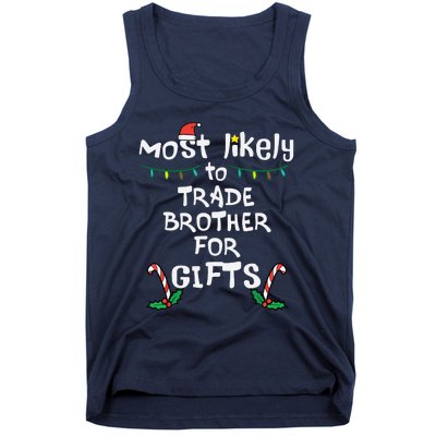 Most Likely Trade Brother For Gifts Christmas Xmas Family Tank Top