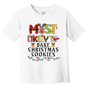 Most Likely To Bake Christmas Cookies Baker Family Matching Toddler T-Shirt