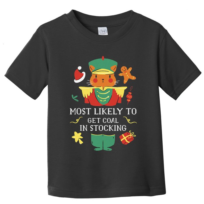 Most Likely To Get Coal In Stocking Christmas Toddler T-Shirt