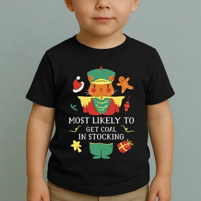 Most Likely To Get Coal In Stocking Christmas Toddler T-Shirt