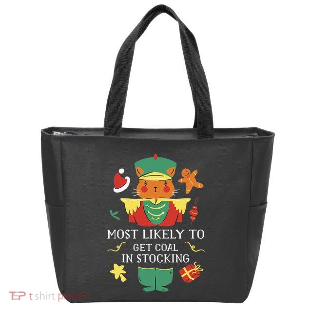 Most Likely To Get Coal In Stocking Christmas Zip Tote Bag