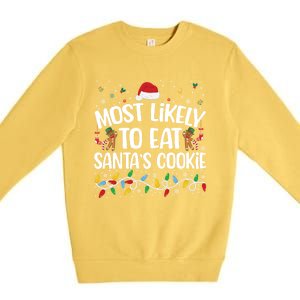 Most Likely To Eat SantaS Cookies Funny Christmas Gift Premium Crewneck Sweatshirt