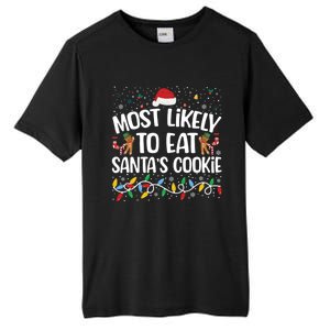 Most Likely To Eat SantaS Cookies Funny Christmas Gift Tall Fusion ChromaSoft Performance T-Shirt