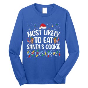 Most Likely To Eat SantaS Cookies Funny Christmas Gift Long Sleeve Shirt