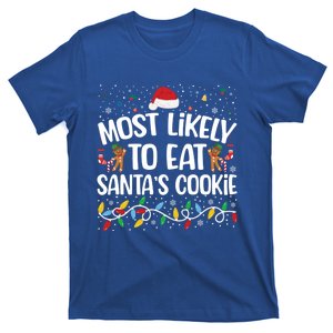 Most Likely To Eat SantaS Cookies Funny Christmas Gift T-Shirt