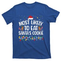 Most Likely To Eat SantaS Cookies Funny Christmas Gift T-Shirt