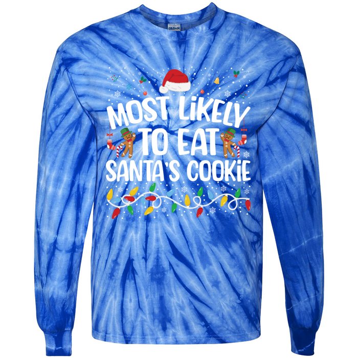 Most Likely To Eat SantaS Cookies Funny Christmas Gift Tie-Dye Long Sleeve Shirt