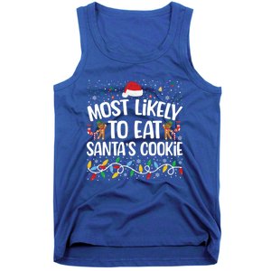 Most Likely To Eat SantaS Cookies Funny Christmas Gift Tank Top