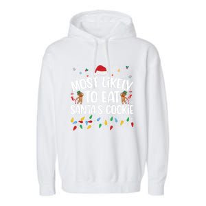 Most Likely To Eat SantaS Cookies Funny Christmas Gift Garment-Dyed Fleece Hoodie