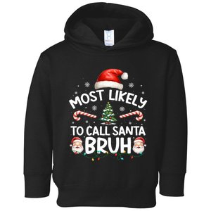 Most Likely To Call Santa Bruh Matching Family Xmas Pajamas Toddler Hoodie