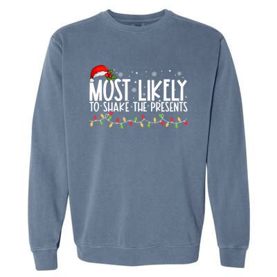 Most Likely To Shake The Presents Funny Family Christmas Garment-Dyed Sweatshirt